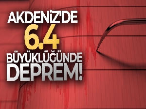 Akdeniz'de 6.4 büyüklüğünde deprem!