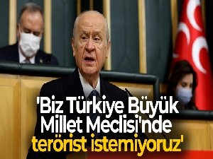 MHP Genel Başkanı Bahçeli: 'Biz Türkiye Büyük Millet Meclisi'nde terörist istemiyoruz'