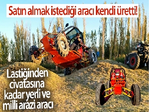 Satın almak istediği aracı kendi üretti