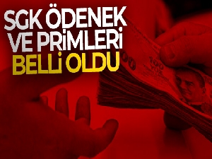 SGK ödenek ve primleri belli oldu