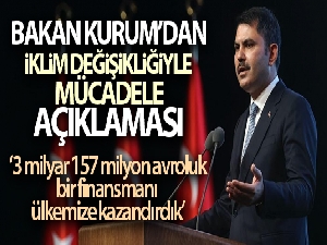 Bakan Kurum: 'Türkiye olarak ekonomik, çevresel ve sosyal yepyeni bir sürece girdik'