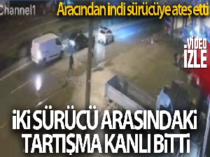 İki sürücü arasındaki tartışma kanlı bitti: Aracından indi sürücüye ateş etti