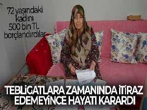 Pandemi döneminde gitmediği evine gelen tebligatlara zamanında itiraz edemeyince hayatı karardı