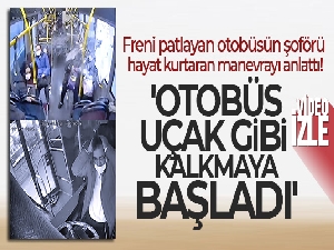 Freni patlayan otobüsün şoförü hayat kurtaran manevrayı anlattı!
