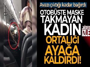 Belediye otobüsünde maskesiz kadın terörü