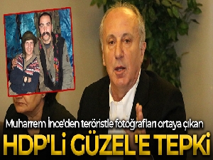 Muharrem İnce'den teröristle fotoğrafları ortaya çıkan HDP'li Güzel'e tepki