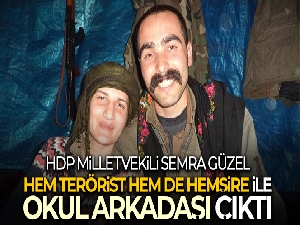 HDP Milletvekili Semra Güzel hem terörist hem de hemşire ile okul arkadaşı çıktı