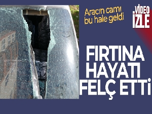 Kahramanmaraş'ta fırtına hayatı felç etti