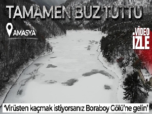 Amasya'daki turizm cenneti Boraboy Gölü'nün yüzeyi buz tuttu