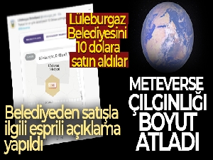 Lüleburgaz Belediyesini 10 dolara satın aldılar