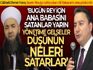 Cübbeli Ahmet Hoca, Ali Babacan'a ateş püskürdü