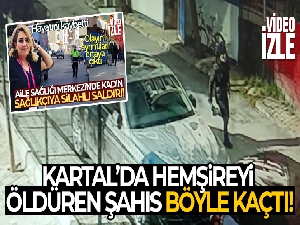 Kartal'da hemşireyi vurarak öldüren şahsın kaçtığı anlar kamerada
