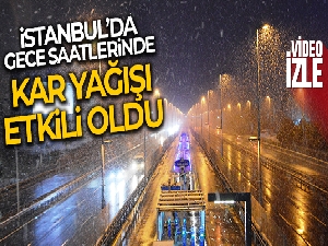 İstanbul'da gece saatlerinde kar yağışı aralıklarla devam etti