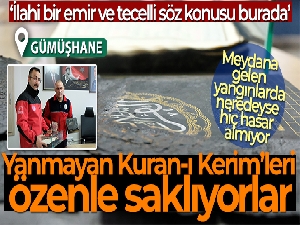 Yanmayan Kuran-ı Kerim'leri özenle saklıyorlar