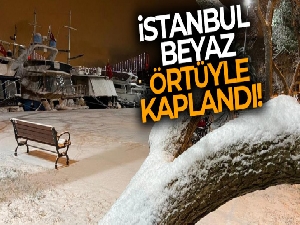 İstanbul beyaz örtüyle kaplandı