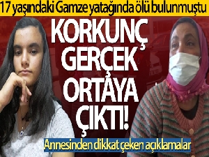 Gamze'nin annesi: 'Çocuğumu öldürmüşler'