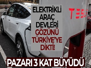 Elektrikli araç devleri gözünü Türkiye'ye dikti