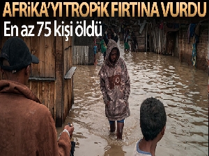 Afrika'yı vuran Ana tropik fırtınasında en az 75 kişi öldü