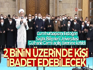 Cumhurbaşkanı Erdoğan, Sağlık Bilimleri Üniversitesi Gülhane Camii açılış törenine katıldı