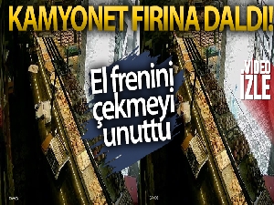 El frenini çekmeyi unutunca kontrolden çıkan kamyonet fırına daldı