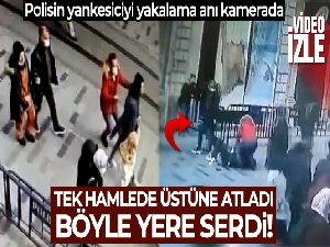 Polis yankesiciyi üstüne atlayarak yakaladı
