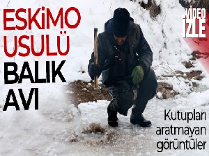 Sivas'ta Eskimo usulü balık avı