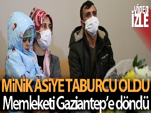 Taburcu olan minik Asiye memleketi Gaziantep'e döndü