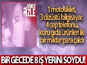 Bir gecede 8 iş yerini soydu