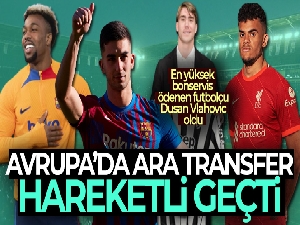 Avrupa'da ara transfer hareketli geçti