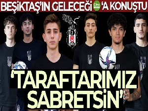 İşte Beşiktaş'ın geleceği