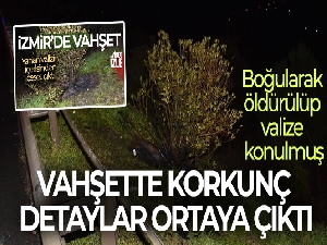 Boğularak öldürülüp valize konulmuş