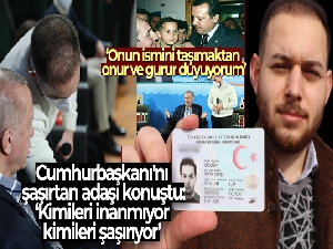 Cumhurbaşkanı'nı şaşırtan adaşı konuştu: 'Kimileri inanmıyor kimileri şaşırıyor'