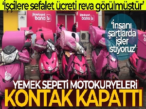 Ankara'da Yemek Sepeti motokuryeleri kontak kapattı