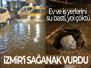 İzmir'i sağanak vurdu: Ev ve iş yerlerini su bastı, yol çöktü