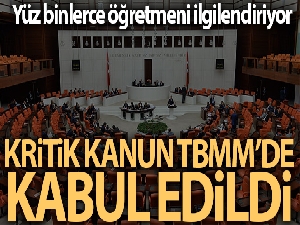 Öğretmenlik Meslek Kanun Teklifi TBMM'de kabul edildi