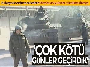 25 yıl geçmesine rağmen darbecilerin Sincan'da tank yürütmesi hafızalardan silinmiyor
