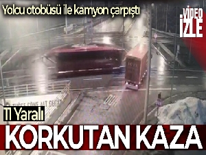 Otobüs ile kamyonun çarpışması kamerada: 11 yaralı
