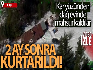 ABD'de kar yüzünden dağ evinde mahsur kalan çift 2 ay sonra kurtarıldı