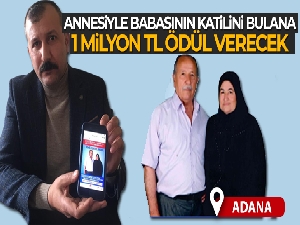 Annesiyle babasının katilini bulana 1 milyon lira ödül verecek