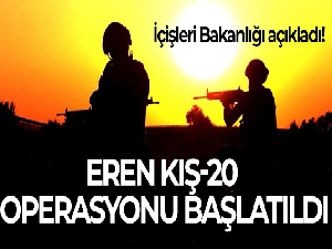 İçişleri Bakanlığı açıkladı! Eren Kış-20 Operasyonu başlatıldı