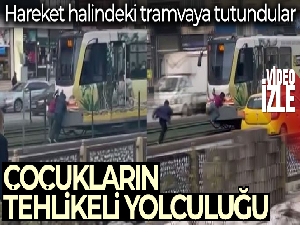 Gaziantep'te çocukların tramvayla tehlikeli yolculuğu kamerada