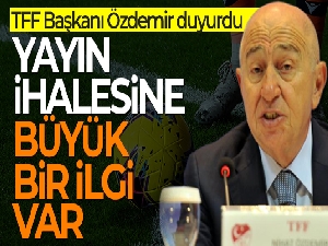 Nihat Özdemir: 'Yayın ihalesine büyük bir ilgi var'