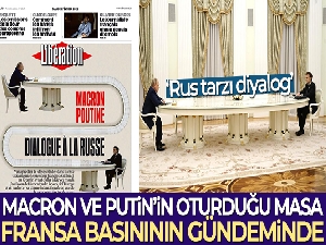 Macron ve Putin'in oturduğu masa Fransa basınının gündeminde