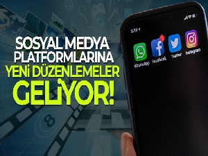 Sosyal medya platformlarına yeni düzenlemeler geliyor