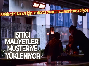 Restoran ve kafelerde açılan ısıtıcı maliyetleri müşteriye yükleniyor