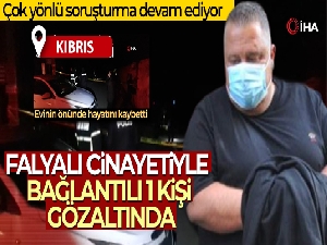 Falyalı cinayetiyle bağlantılı bir kişi gözaltında