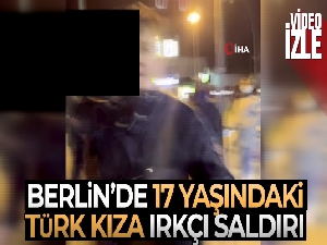 Berlin'de 17 yaşındaki Türk kıza ırkçı saldırı