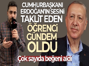 Cumhurbaşkanı Erdoğan'ın sesini taklit eden öğrenci gündem oldu