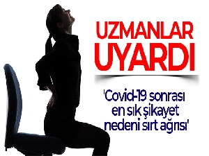 Uzmanlar uyardı: 'Covid-19 sonrası en sık şikayet nedeni sırt ağrısı'