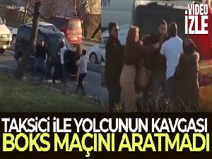Taksici ile yolcunun kavgası boks maçlarını aratmadı